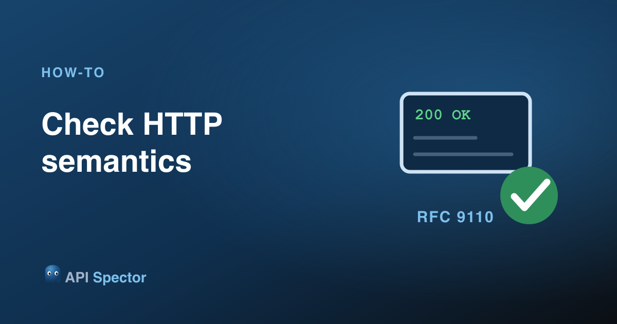 How to check HTTP semantics in API Spector