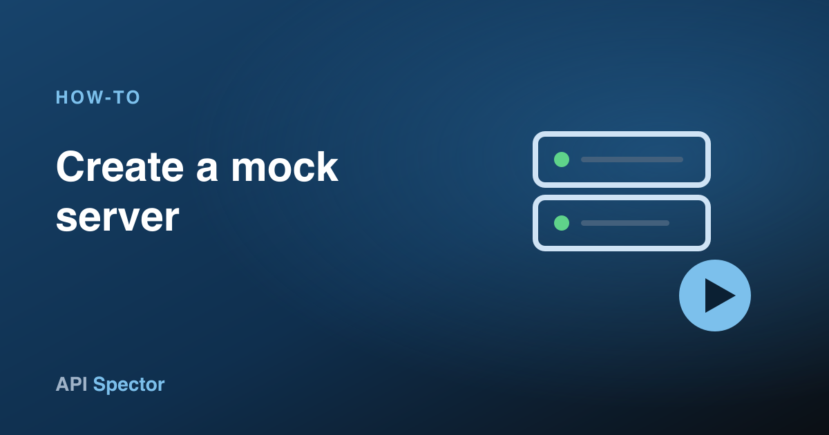 How to create a mock server in API Spector
