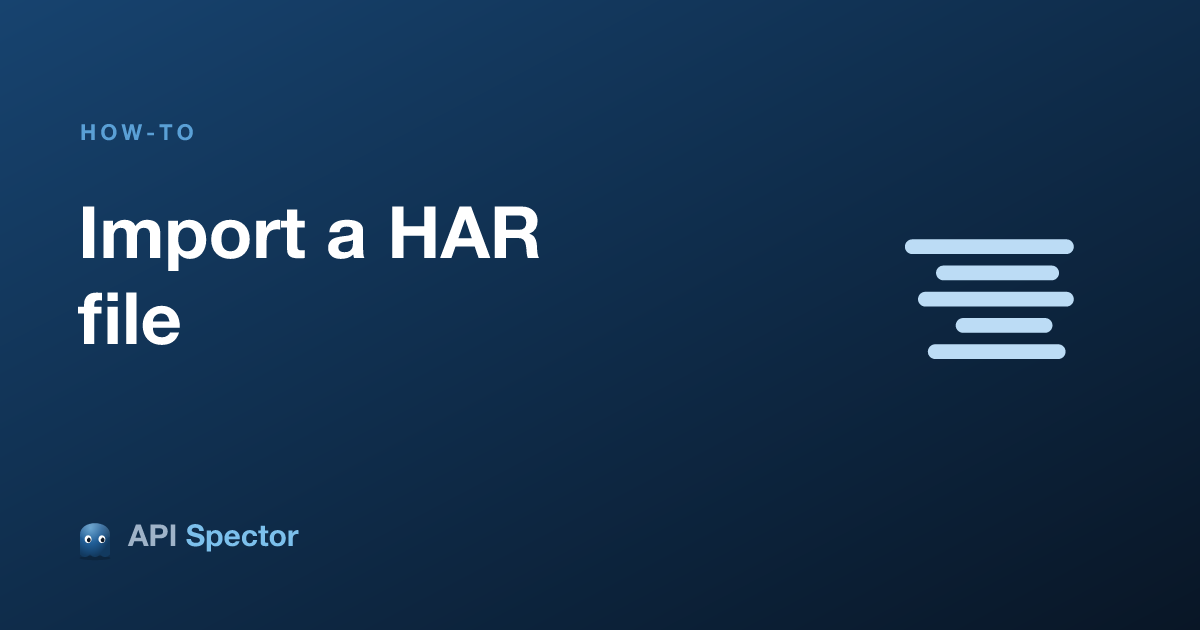 How to import a HAR file in API Spector