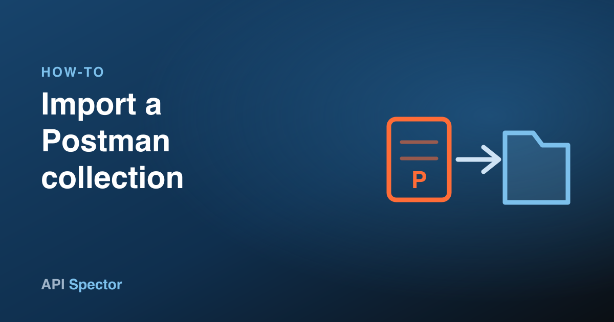 How to import a Postman collection in API Spector