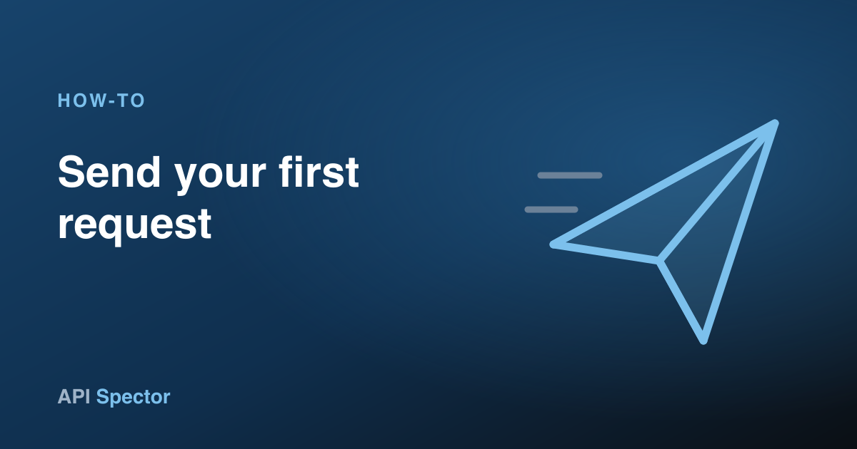 How to send your first request in API Spector
