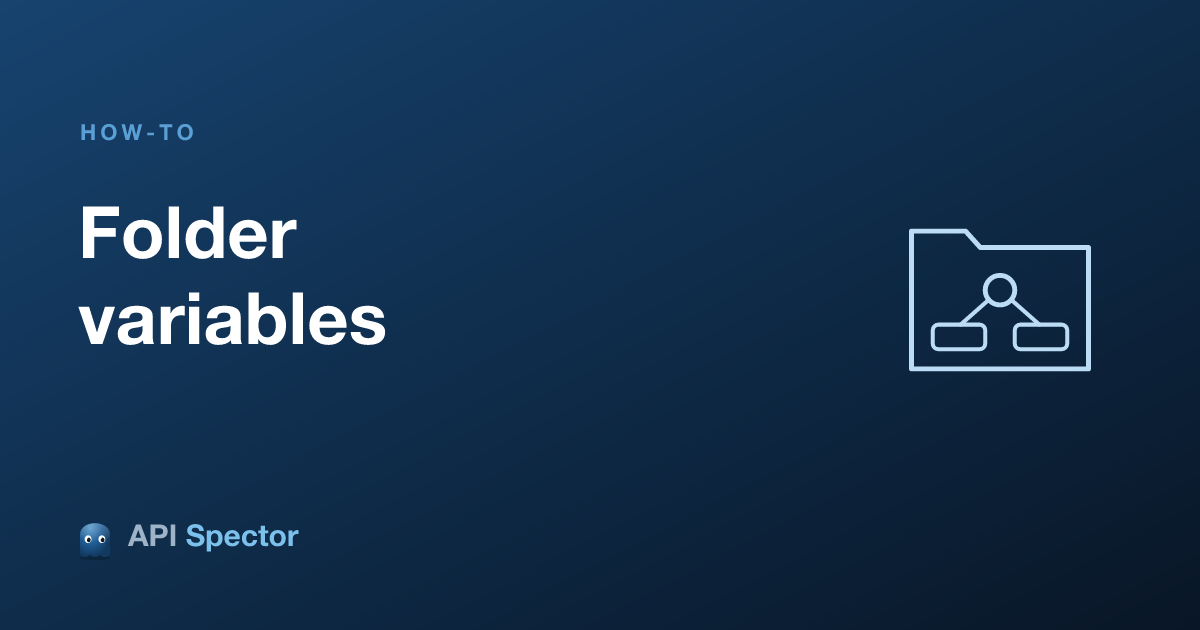 How to share a variable between requests in a folder in API Spector