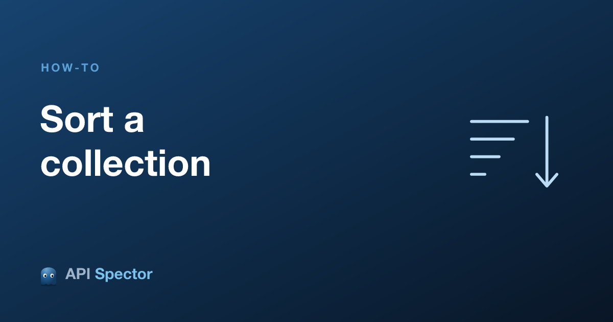 How to sort a collection alphabetically in API Spector