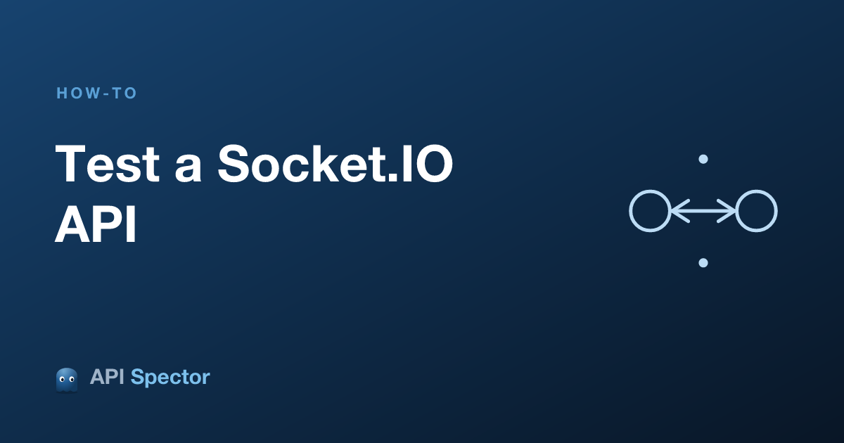 How to test a Socket.IO API in API Spector