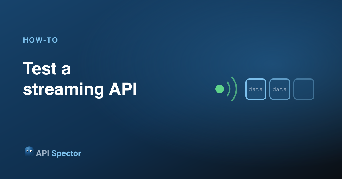 How to test a streaming API in API Spector