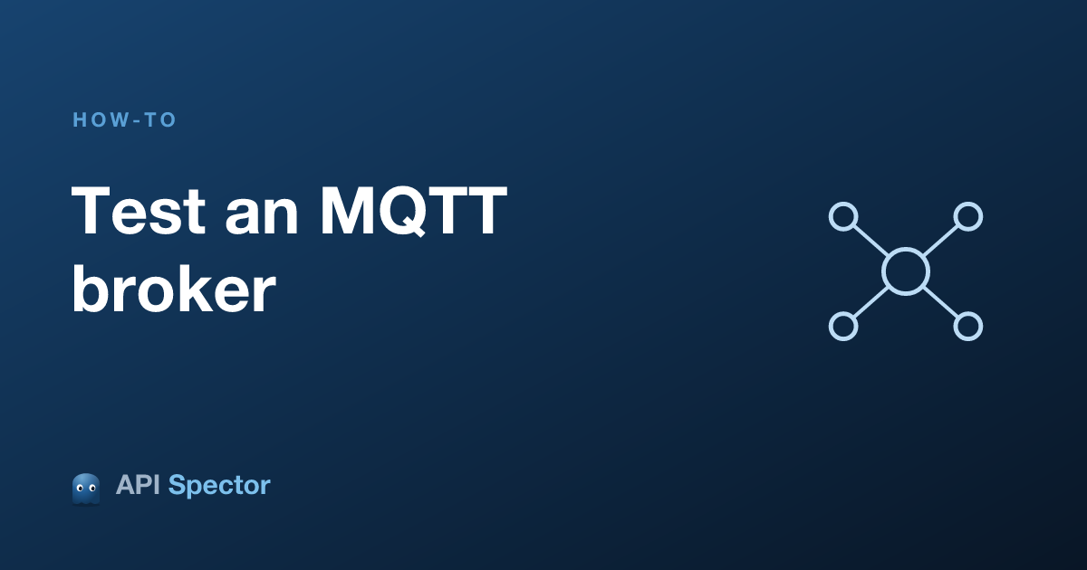 How to test an MQTT broker in API Spector