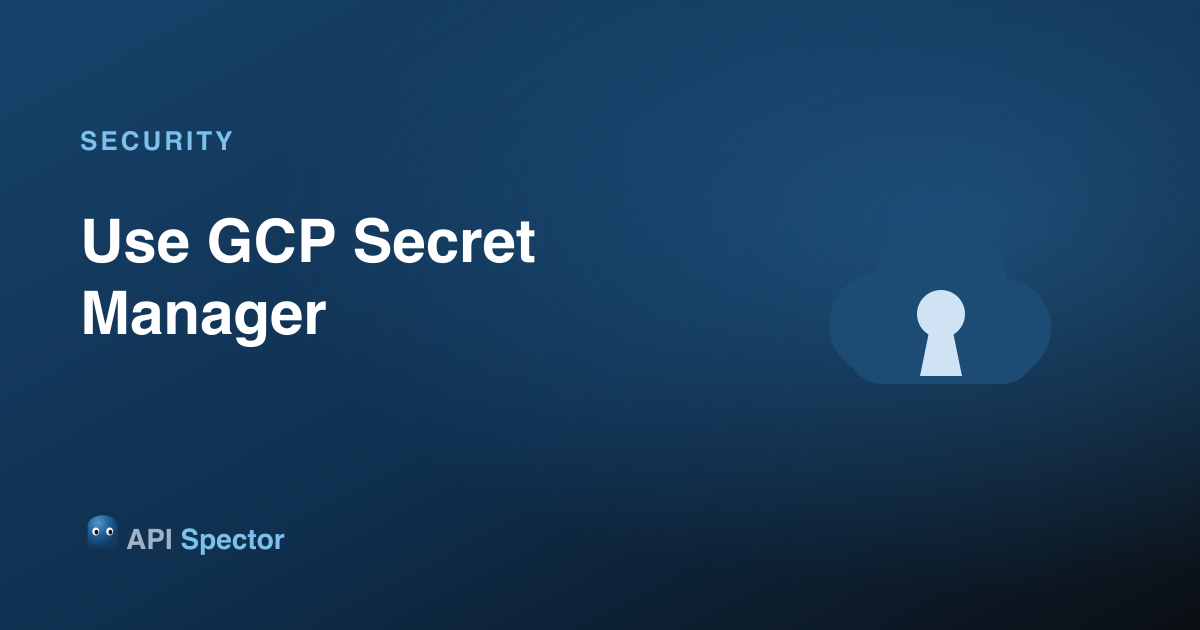 How to use GCP Secret Manager with API Spector