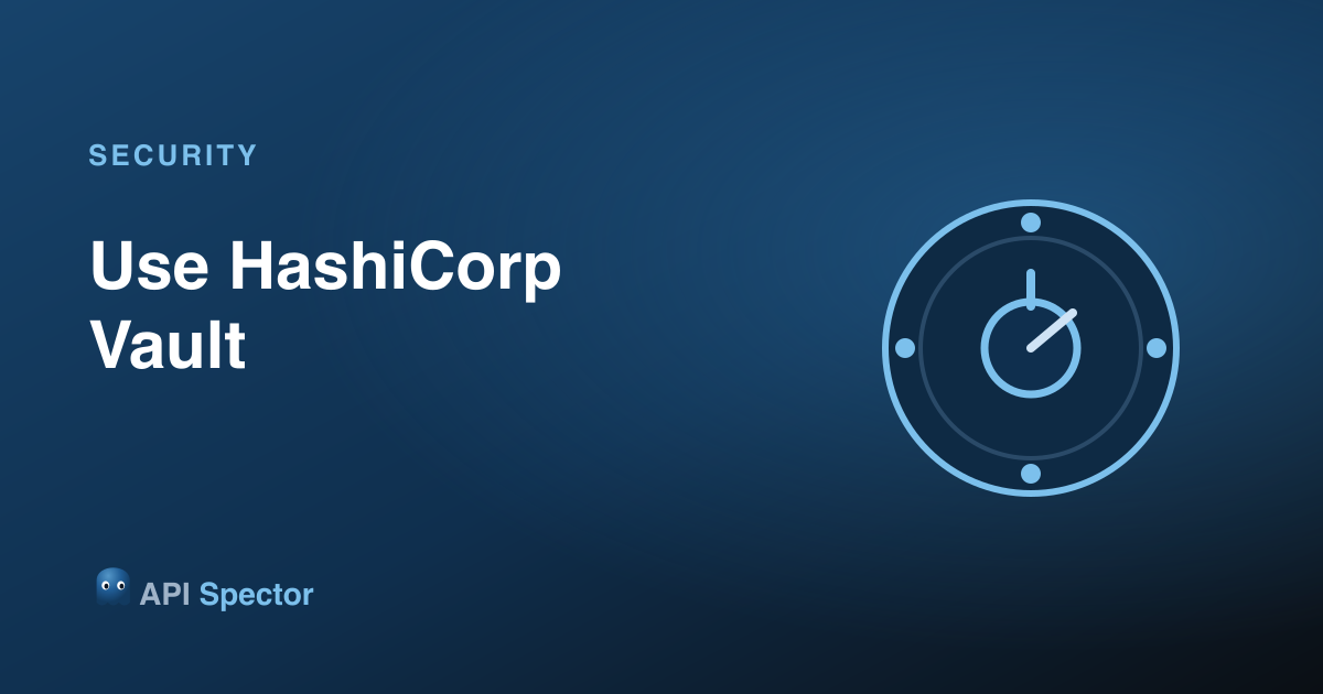 How to use HashiCorp Vault with API Spector