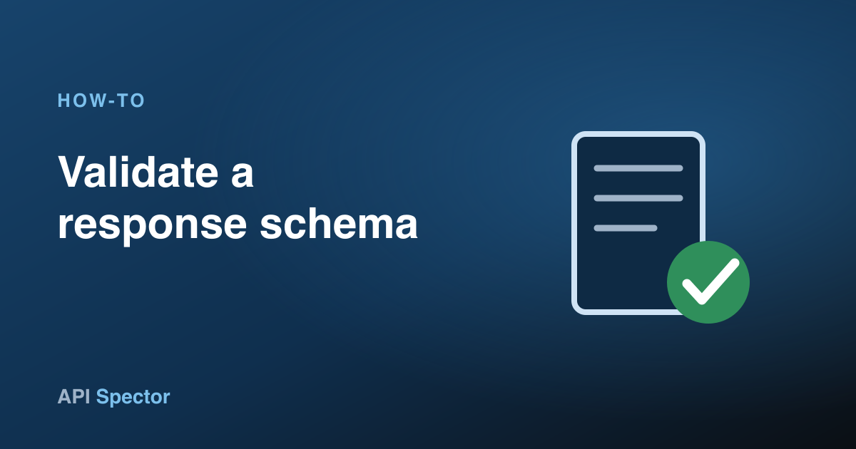How to validate a response schema in API Spector